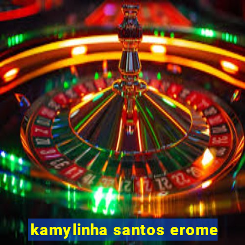 kamylinha santos erome